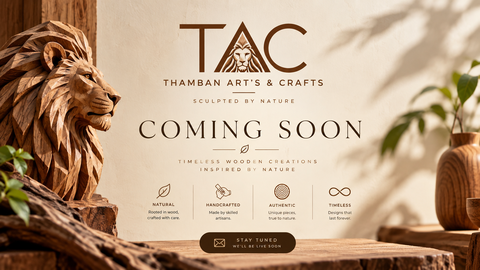 TAC — Thamban Art’s & Crafts — Sculpted by Nature — Coming Soon